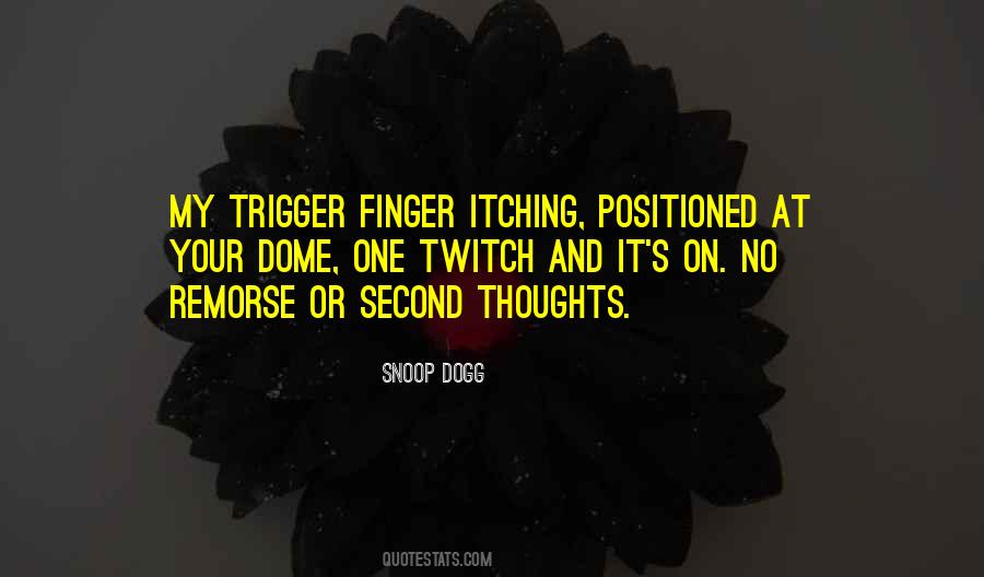 Quotes About Trigger Finger #801720