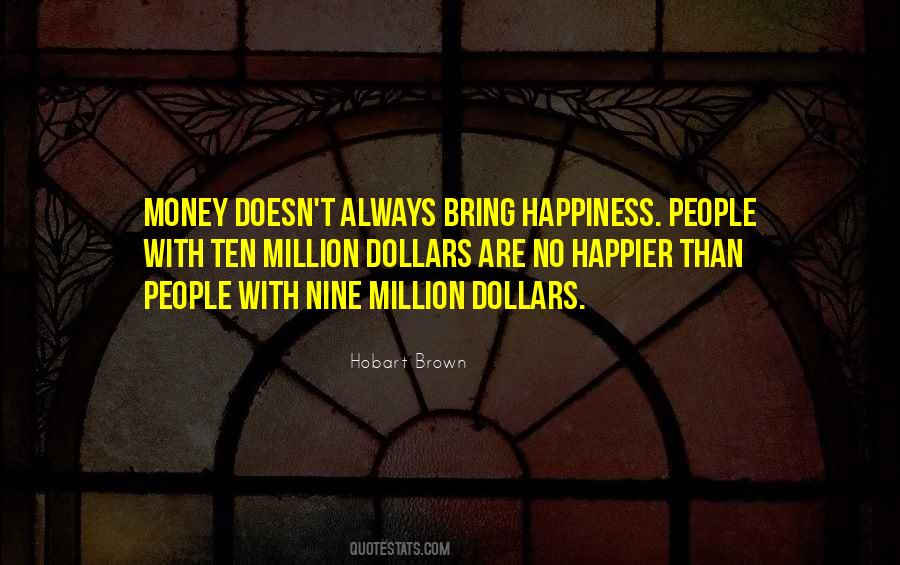 Quotes About Money Doesn't Bring Happiness #1837964