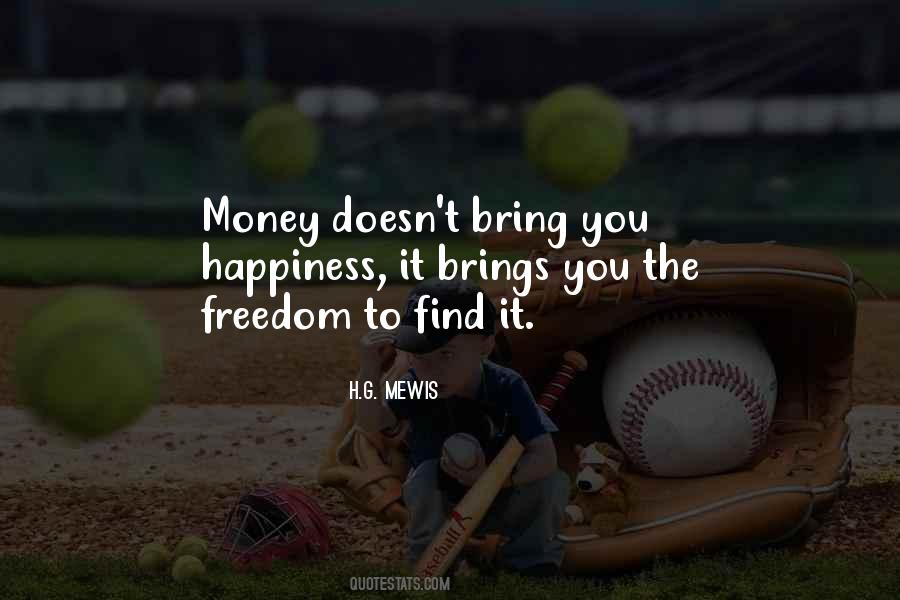 Quotes About Money Doesn't Bring Happiness #946365