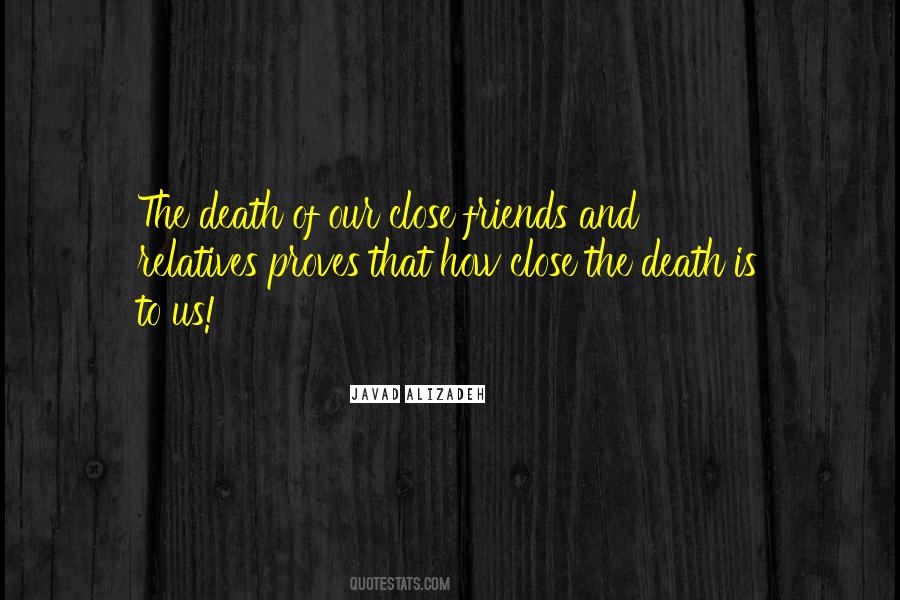 Quotes About Close To Death #609729