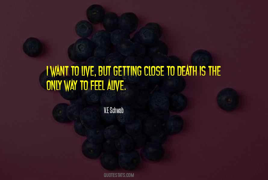 Quotes About Close To Death #698691