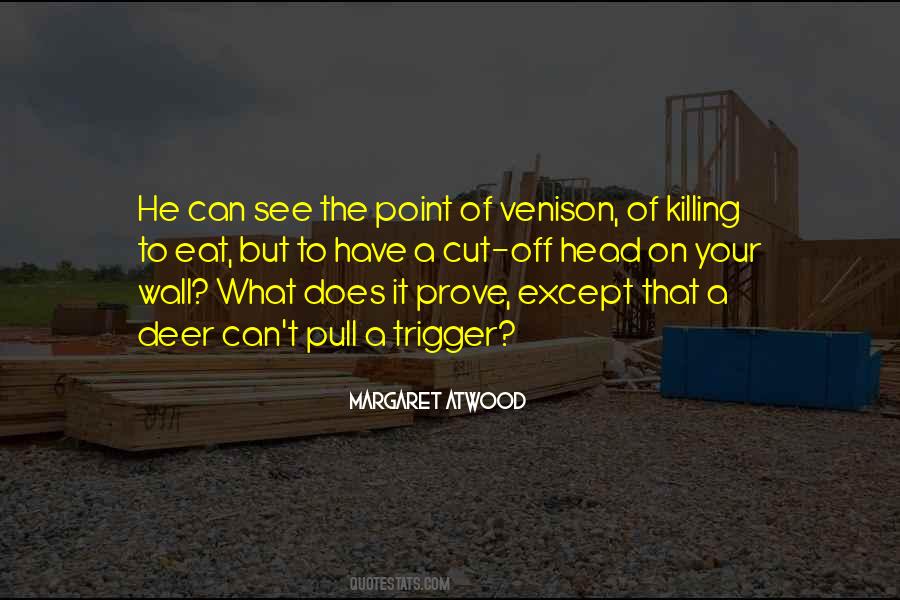 Quotes About Killing A Deer #1029078