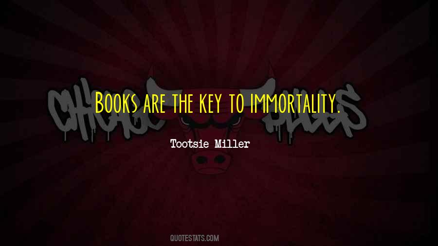 Quotes About Immortality #1317169