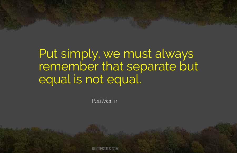 Quotes About Separate But Equal #1505743