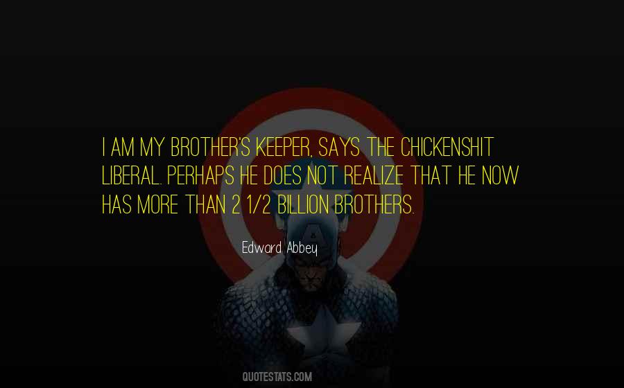 I Am My Brothers Keeper Quotes #566885