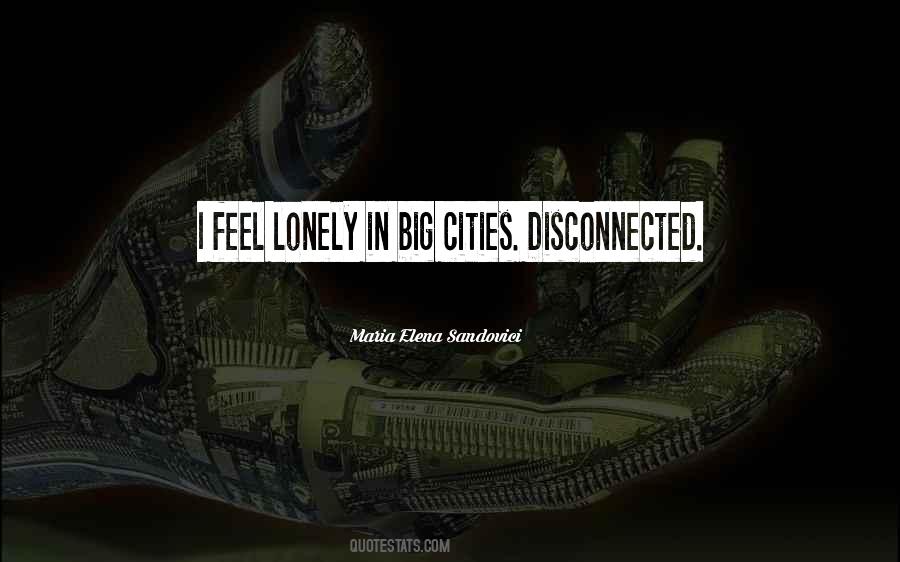 Quotes About I Feel Lonely #1078096