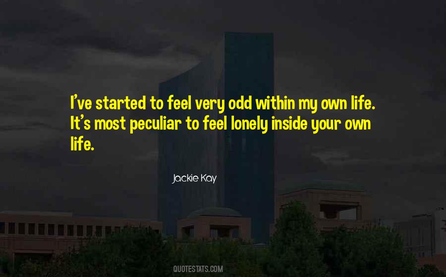 Quotes About I Feel Lonely #352513