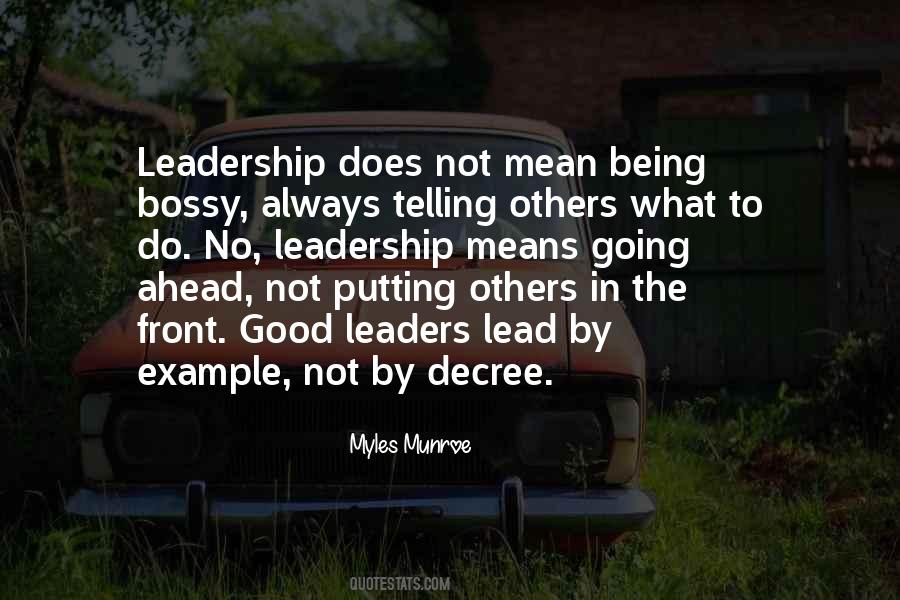 Quotes About Being A Good Leader #1327743