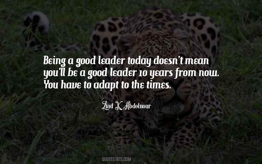 Quotes About Being A Good Leader #1483365