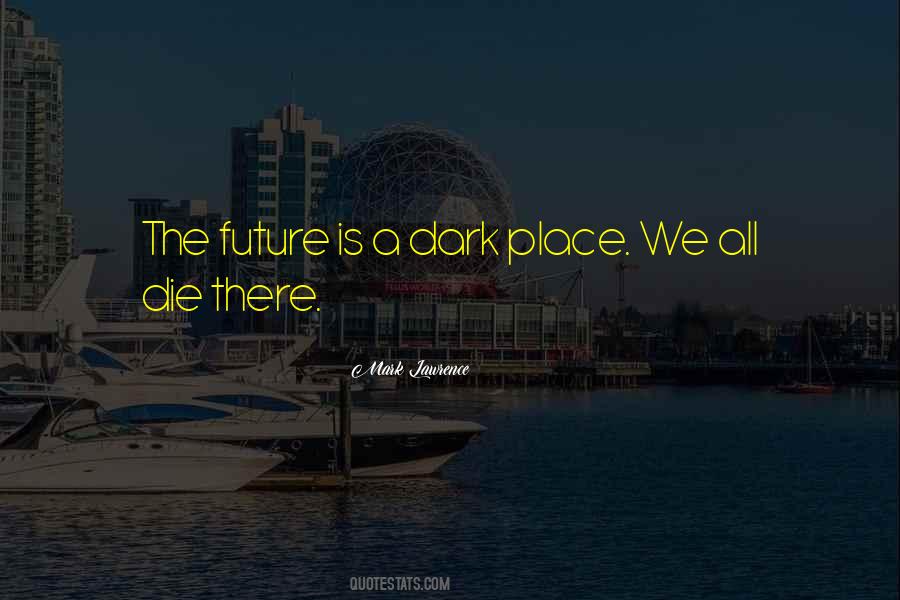 A Dark Future Quotes #1228949
