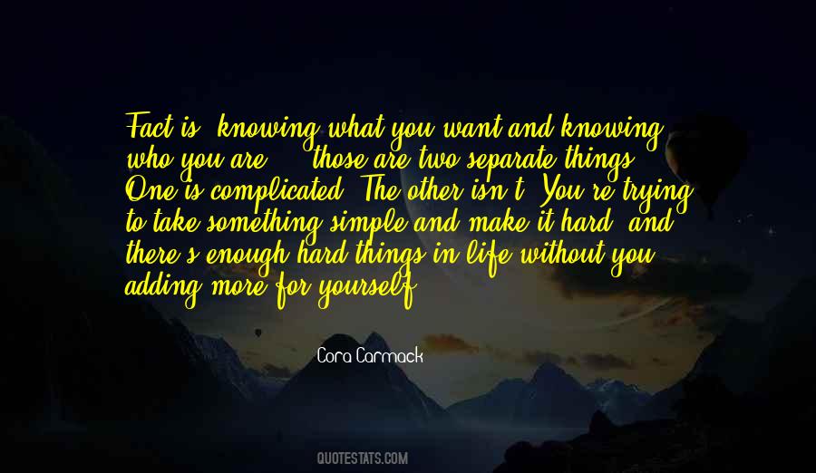 Quotes About Knowing What You Want #216662