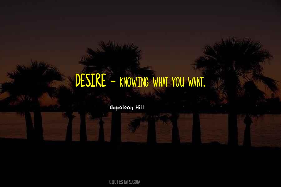Quotes About Knowing What You Want #679060