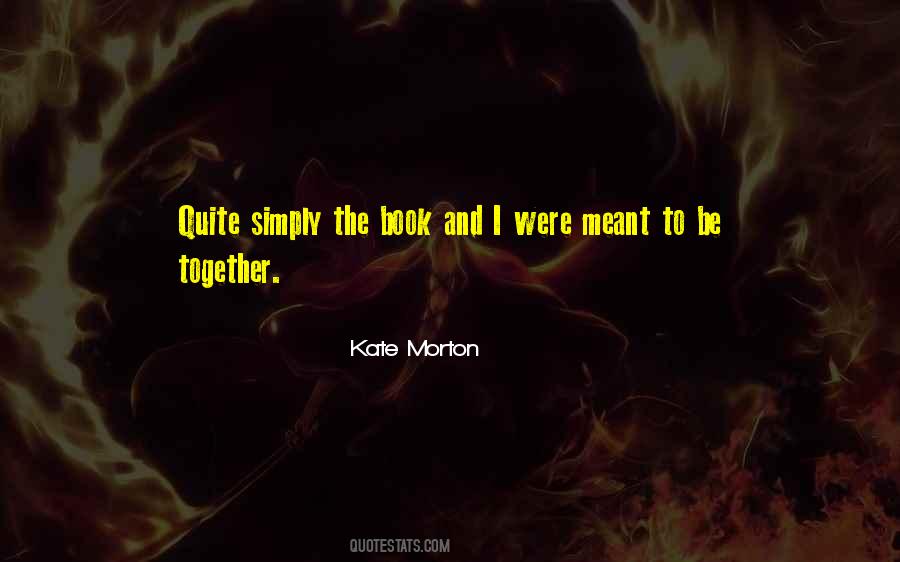 Quotes About Meant To Be Together #1190783