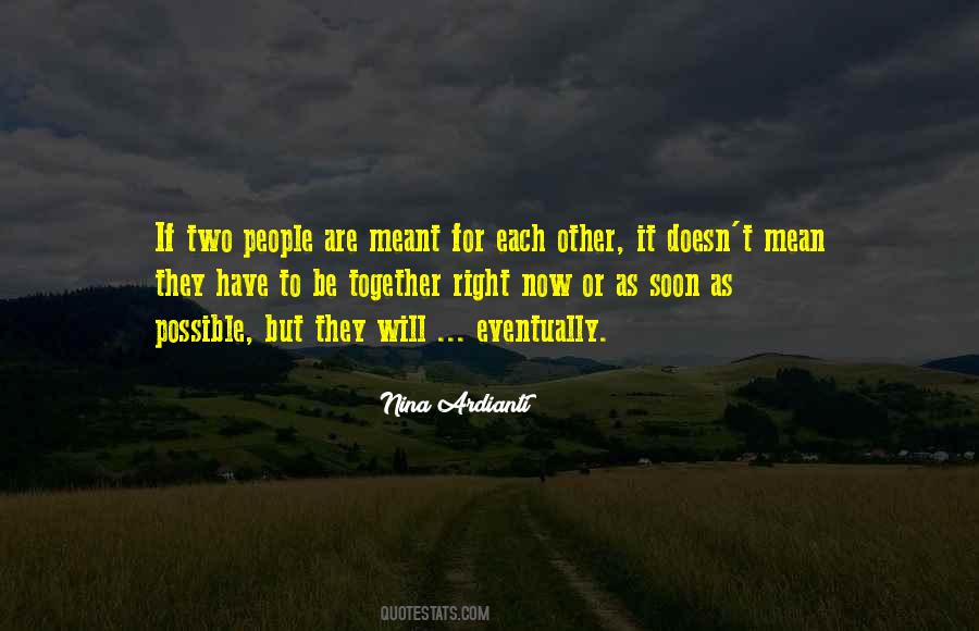 Quotes About Meant To Be Together #1734007