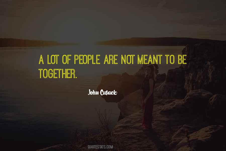 Quotes About Meant To Be Together #791485