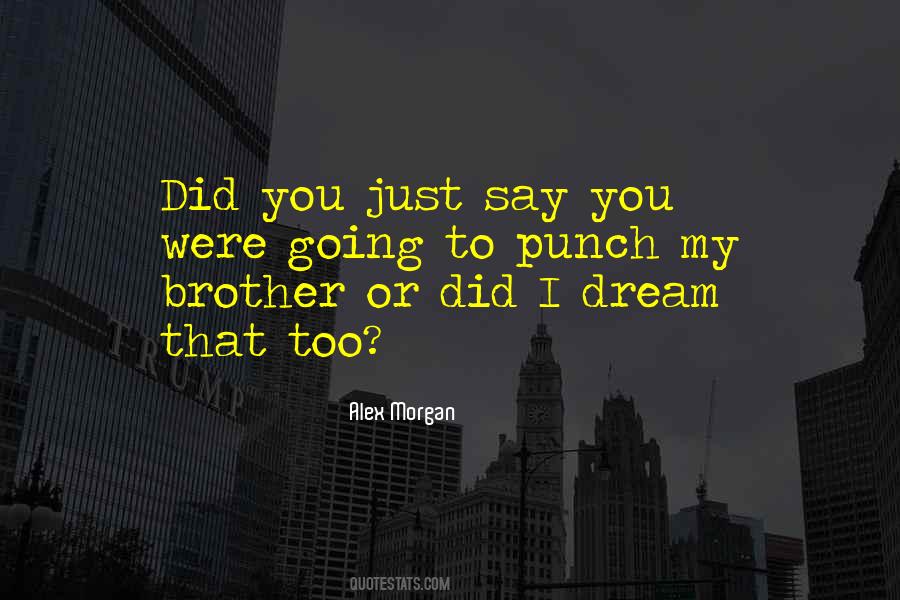 I Dream Quotes #1007482