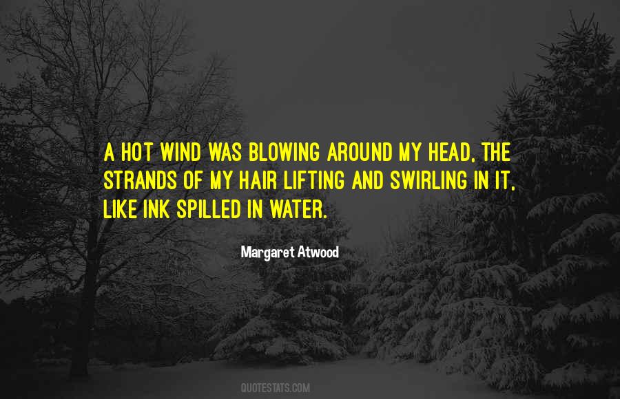 Quotes About Wind Blowing In Your Hair #1839862