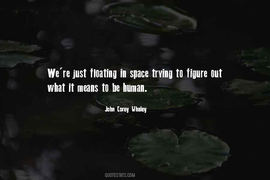 Quotes About What It Means To Be Human #1606323