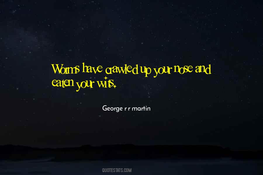 Quotes About Worms #1192596