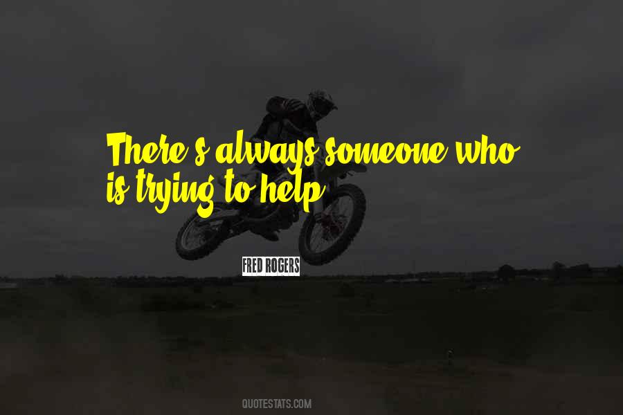 Quotes About Trying To Help #1154674