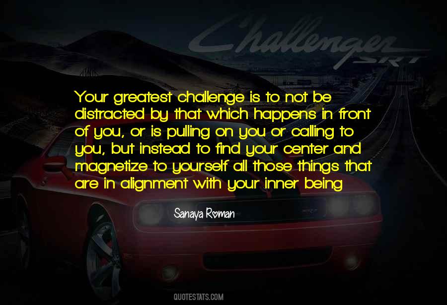 Greatest Challenge Quotes #1778545