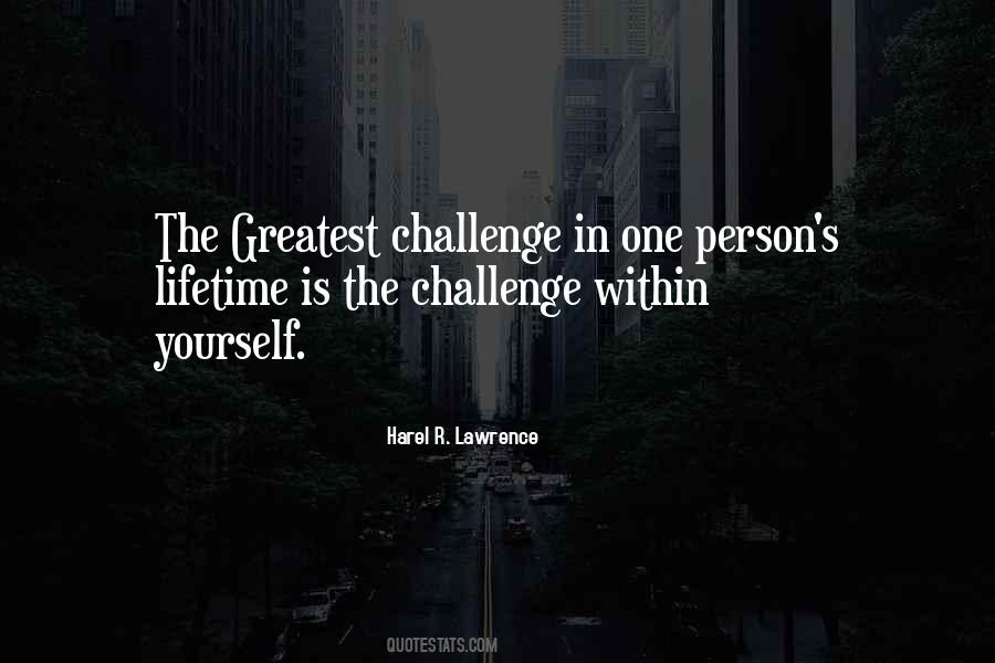 Greatest Challenge Quotes #44346