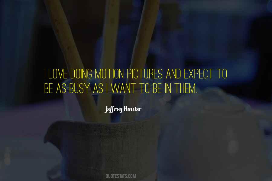 Quotes About Busy #1797124