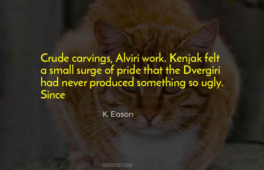 Quotes About Pride Of Work #1303349