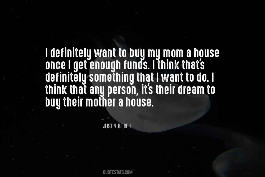 Quotes About My Dream House #1368461