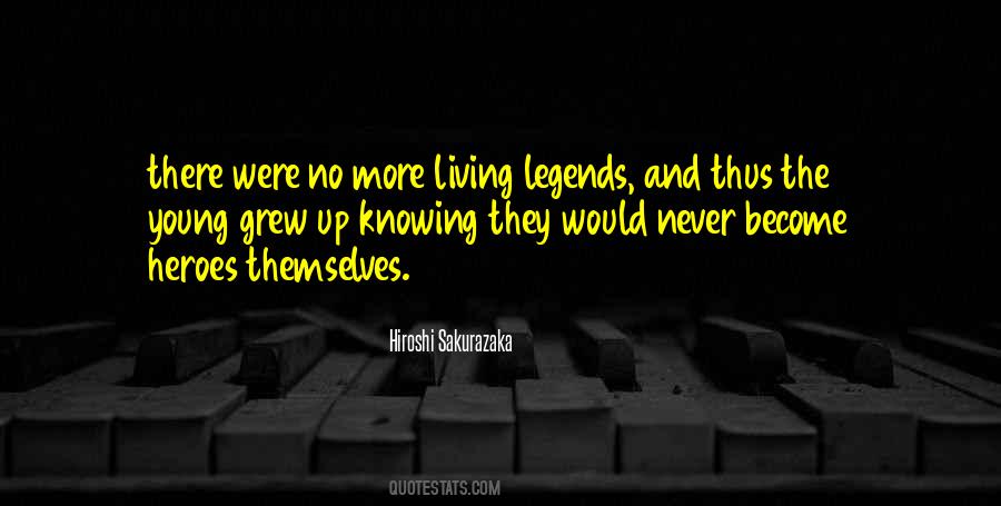 Quotes About Living Legends #1044129