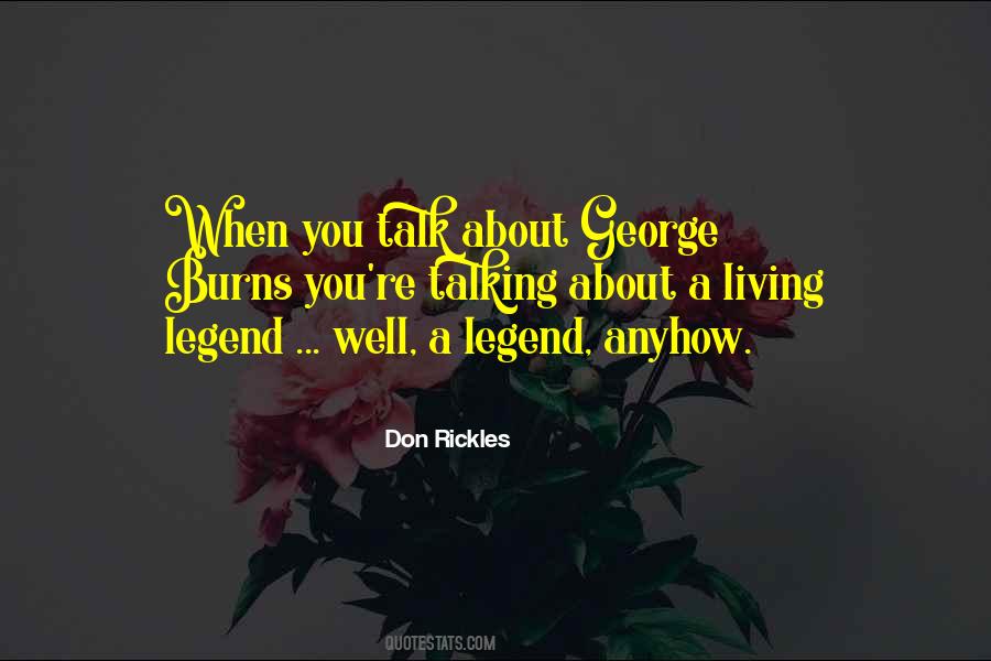 Quotes About Living Legends #1174359