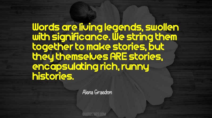 Quotes About Living Legends #712915