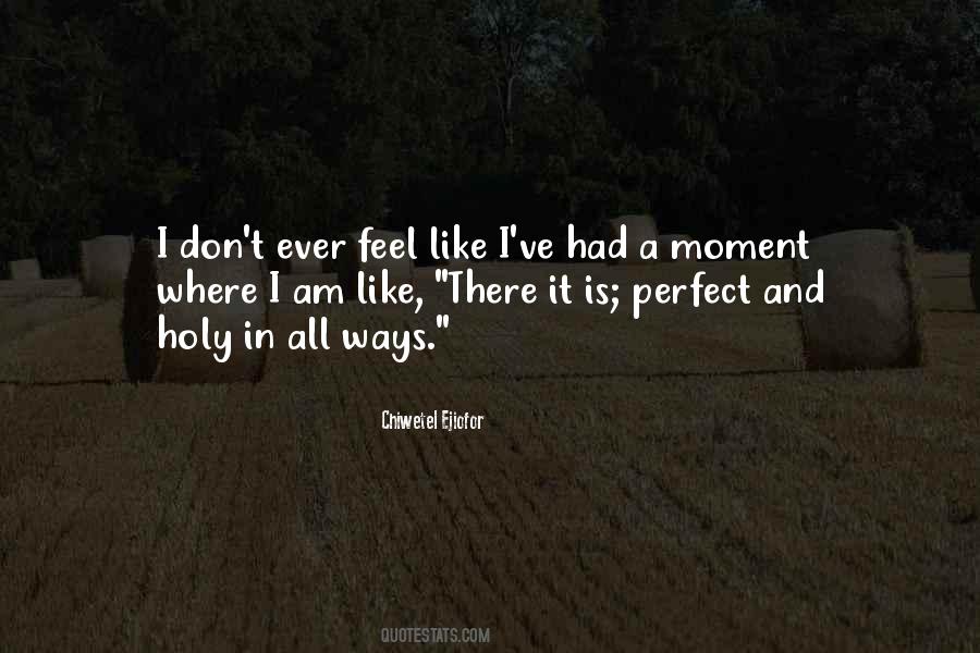 Quotes About A Perfect Moment #541453