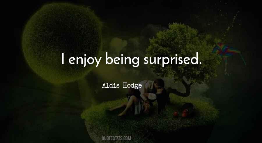 Quotes About Being Surprised #106448