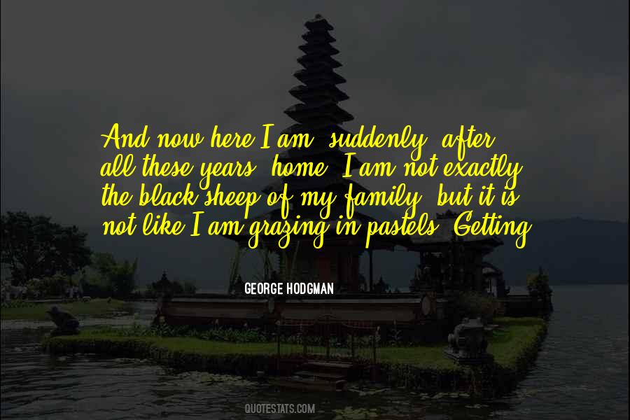 Quotes About Black Sheep Of The Family #1467863