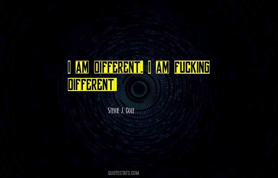 Quotes About I Am Different #19701