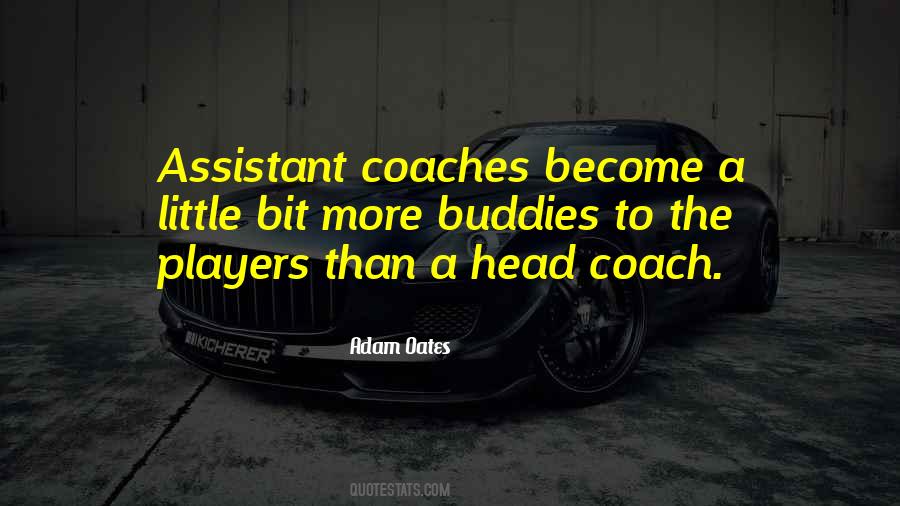 Quotes About Assistant Coaches #512495