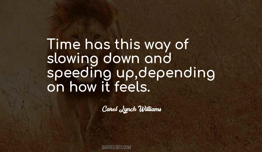 Quotes About Slowing It Down #1122355