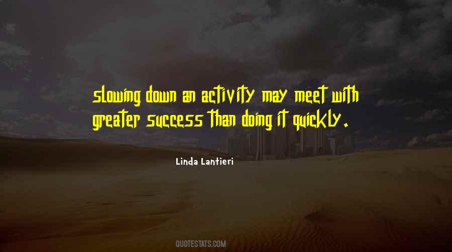 Quotes About Slowing It Down #421448