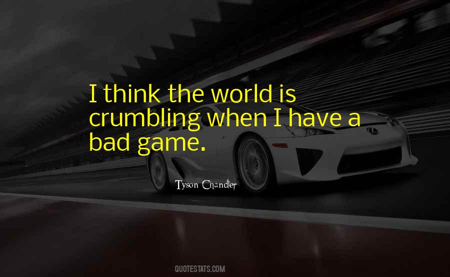 Quotes About A Bad Game #850538