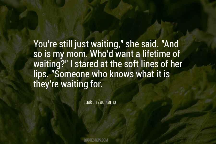 Quotes About Still Waiting For Someone #386065