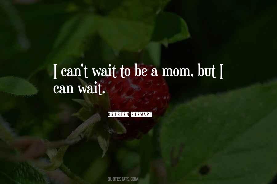 Quotes About Can't Wait #1323100