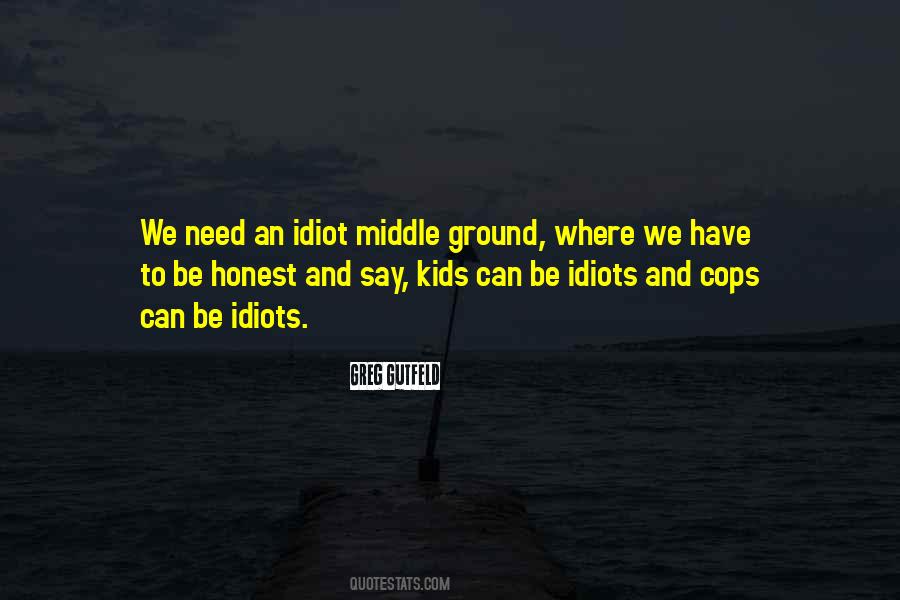 Quotes About Middle Ground #267052