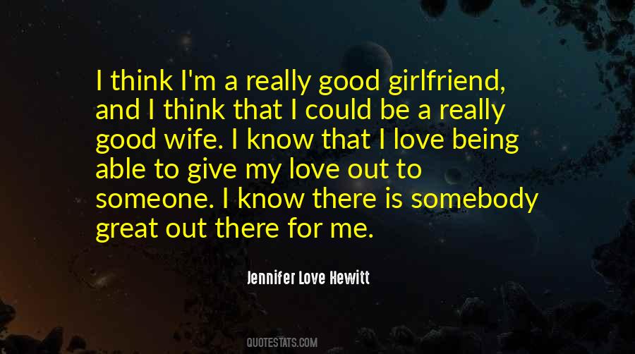Quotes About A Good Girlfriend #601872