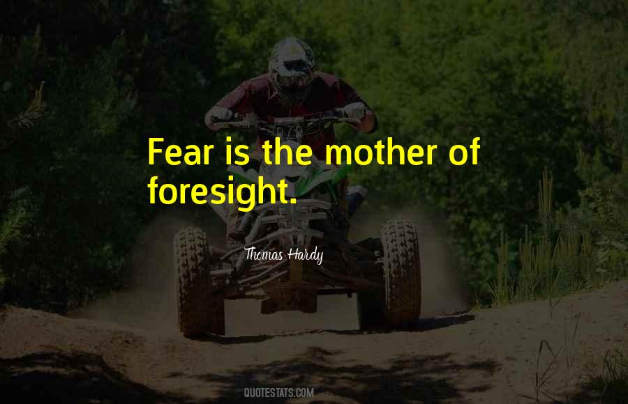 Quotes About Foresight #1123735