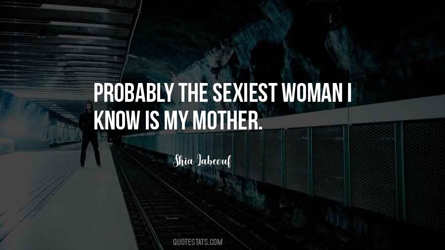 Woman I Know Quotes #544494