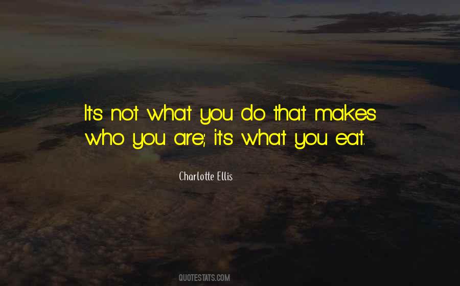 Quotes About What You Eat #1602725