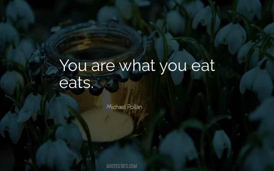 Quotes About What You Eat #327578