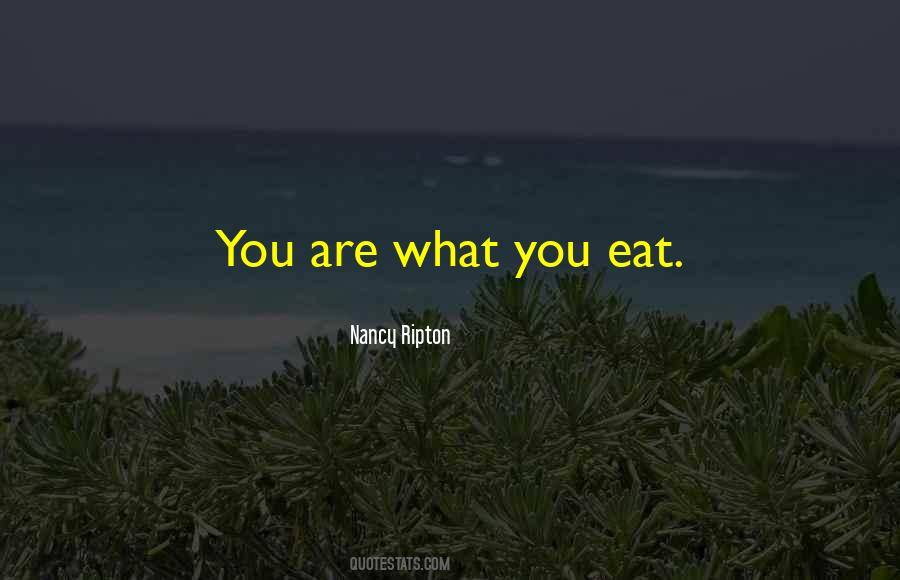 Quotes About What You Eat #441517