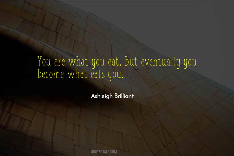 Quotes About What You Eat #723739